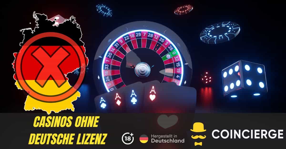 Die Welt der Online Casinos ohne Lizenz in Deutschland